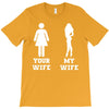 my wife your wife T-Shirt