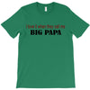 big papa T-Shirt