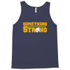 something strong trending Tank Top