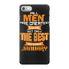 all men are created equal but only the best are born in january 1 iPhone 7 Case