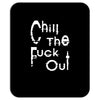 chill the fuck out Mousepad