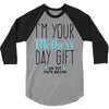 I'm Your Mother's Day Gift Dad Says You're Welcome Boy 3/4 Sleeve Shirt