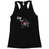 up and atom funny science best product Racerback Tank