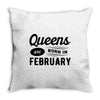 Queens are Born in February Throw Pillow