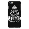 Keep Calm And Let Leonard Handle It iPhone 6/6s Plus Case