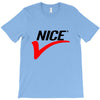 NICE T-Shirt