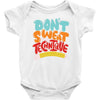 don't sweat the technique Baby Bodysuit
