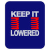 keep it lowered Mousepad