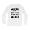 back off i have a crazy grandma and i'm not afraid to user her Long Sleeve Shirts