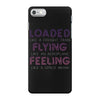 loaded like a freight train flying like an aeroplane feeling like a sp iPhone 7 Case