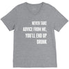 never take advice from me cool t shirts V-Neck Tee