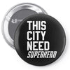 this city need superhero Pin-back button