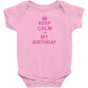 Keep Calm Its My Birthday Baby Onesie