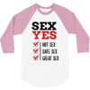 SEX YES HOT SEX SAFE SEX GREAT SEX 3/4 Sleeve Shirt