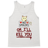 no spoilers... or i'll kill you Tank Top