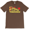 pizza is my valentine 2 T-Shirt