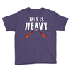 this is heavy Youth Tee