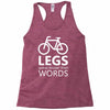 legs speak louder than words bicycle cycling Racerback Tank