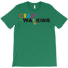 crazy for walking T-Shirt