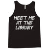 meet me at the library Tank Top