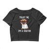 trust me i'm a dogtor Crop Top
