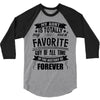 My Aunt Is Totally My Most Favorite Guy of All Time in the History of 3/4 Sleeve Shirt