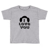 i love you and i know Toddler T-shirt