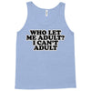 who let me adult, i can't adult Tank Top