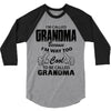 I&rsquo;m Called Grandma Because I&rsquo;m Way Too Cool To Be Called Grandma 3/4 Sleeve Shirt