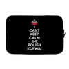 i can't keep calm i'm polish kurwa poland Laptop sleeve