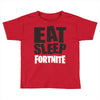 EAT SLEEP FORTNITE Toddler T-shirt
