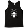 choose cremation Tank Top