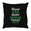 blessed god by spoiled by my husband protected by both Throw Pillow