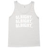 alright alright alright Tank Top
