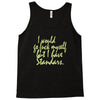 i would go fuck myself but i have standards Tank Top