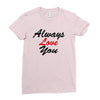 always Ladies Fitted T-Shirt