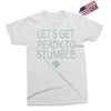 let's get ready to stumble Exclusive T-shirt