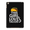 This Girl Loves Tacos iPad Mini 4