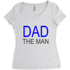 dad the man Women's Triblend Scoop T-shirt