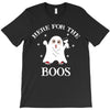 here for the boos T-Shirt