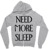 need more sleep Zipper Hoodie