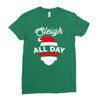 sleigh all day Ladies Fitted T-Shirt