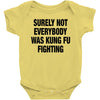 Surely Not Everybody Was Kung Fu Fighting Baby Bodysuit