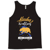 alaska is calling and i must go Tank Top