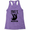 drop like a sloth Racerback Tank