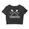 let's get toasted Crop Top