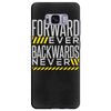 forwar ever backwards never Samsung Galaxy S8 Plus