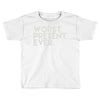 worst present ever Toddler T-shirt