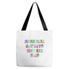 ONE DAY SOMAONE IS GOING TO HUG YOU SO TIGHT THAT ALL OF YOUR BROKEN P Tote Bags