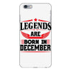 Legends Are Born In December iPhone 6/6s Plus Case